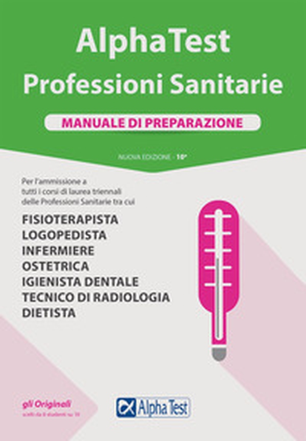 Alpha Test. Professioni sanitarie. Manuale di preparazione - Librerie.coop Alpha Test. Professioni sanitarie. Manuale di preparazione - Librerie.coop