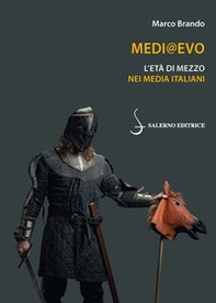Medi@Evo. L'Età di mezzo nei media italiani - Librerie.coop Medi@Evo. L'Età di mezzo nei media italiani - Librerie.coop