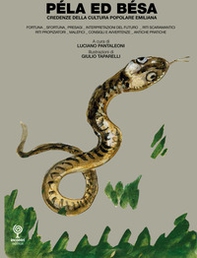 Péla ed Bésa. Credenze della cultura popolare emiliana - Librerie.coop