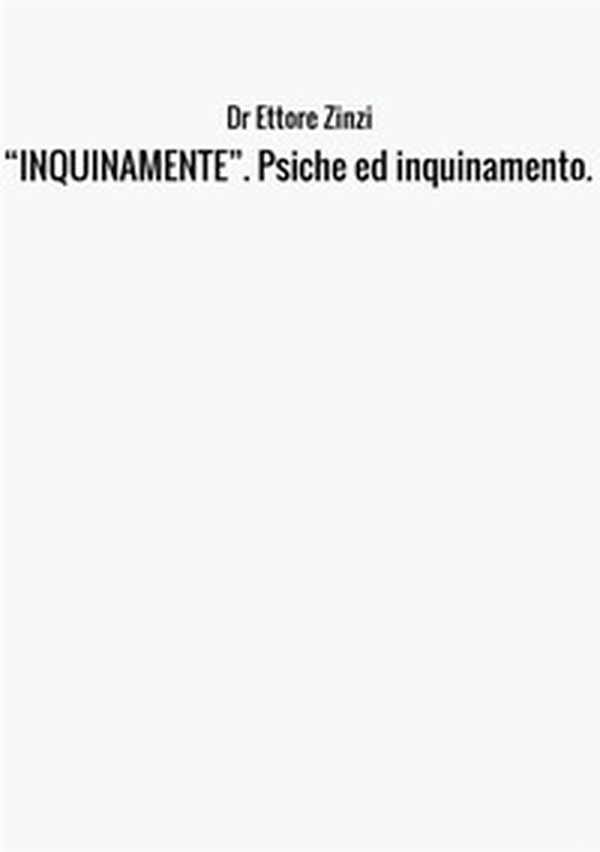 «Inquinamente». Psiche ed inquinamento - Librerie.coop «Inquinamente». Psiche ed inquinamento - Librerie.coop
