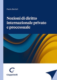 Nozioni di diritto internazionale privato e processuale - Librerie.coop
