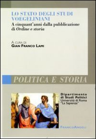 Lo stato degli studi voegeliniani. A cinquant'anni dalla pubblicazione di Ordine e storia - Librerie.coop