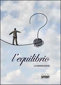 L'equilibrio - Librerie.coop L'equilibrio - Librerie.coop
