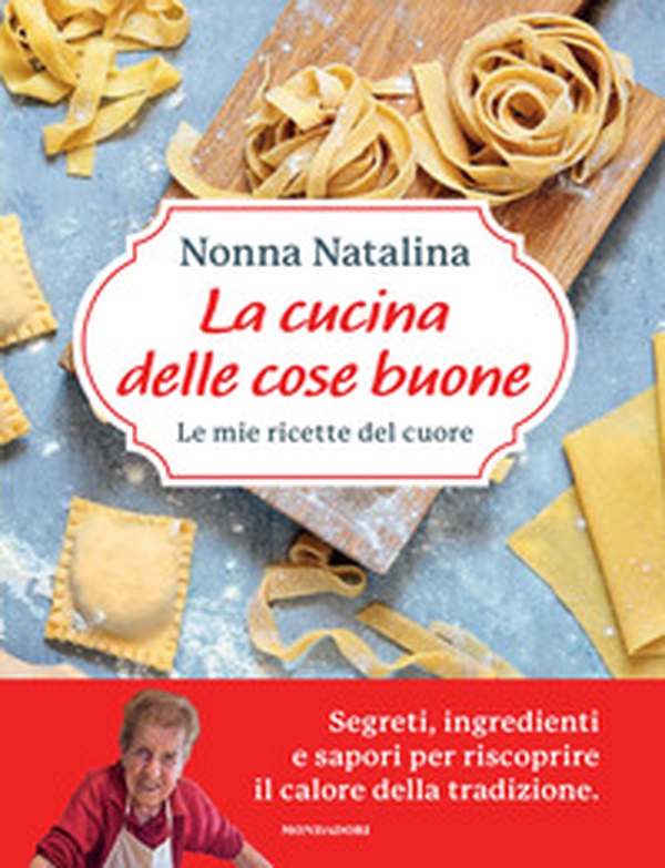 La cucina delle cose buone. Le mie ricette del cuore - Librerie.coop La cucina delle cose buone. Le mie ricette del cuore - Librerie.coop