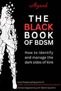 The Black Book of BDSM. How to identify and manage the dark sides of kink - Librerie.coop
