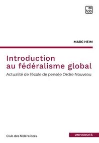 Introduction au fédéralisme global. L'école de pensée ordre nouveau - Librerie.coop