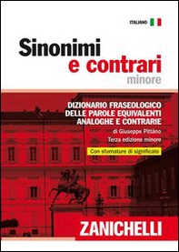 Sinonimi e contrari. Dizionario fraseologico delle parole equivalenti, analoghe e contrarie. Ediz. minore - Librerie.coop Sinonimi e contrari. Dizionario fraseologico delle parole equivalenti, analoghe e contrarie. Ediz. minore - Librerie.coop