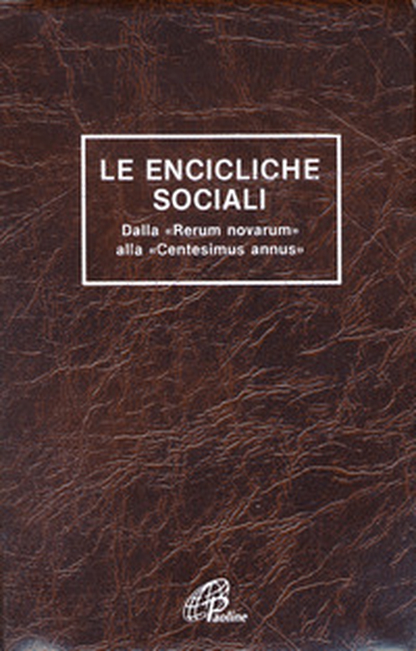 Le encicliche sociali. Dalla «Rerum novarum» alla «Centesimus annus» - Librerie.coop Le encicliche sociali. Dalla «Rerum novarum» alla «Centesimus annus» - Librerie.coop