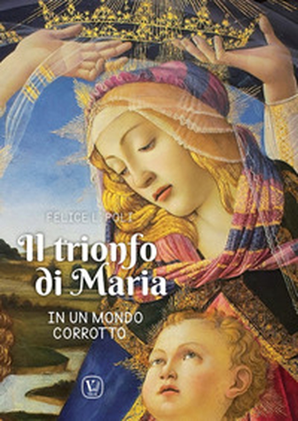 Il trionfo di Maria in un mondo corrotto - Librerie.coop Il trionfo di Maria in un mondo corrotto - Librerie.coop