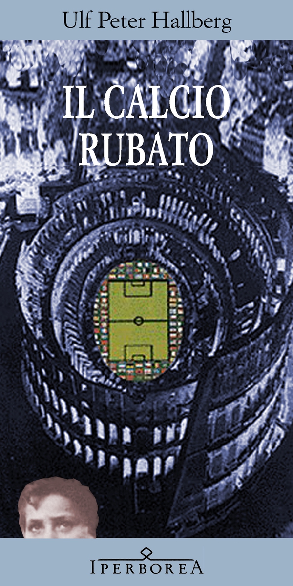 Il calcio rubato - Librerie.coop Il calcio rubato - Librerie.coop