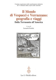 Il mondo di Vespucci e Verrazzano. Geografie e viaggi dalla Terrasanta all'America - Librerie.coop Il mondo di Vespucci e Verrazzano. Geografie e viaggi dalla Terrasanta all'America - Librerie.coop