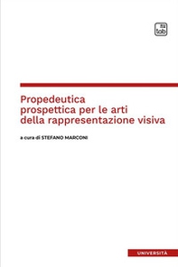 Propedeutica prospettica per le arti della rappresentazione visiva - Librerie.coop