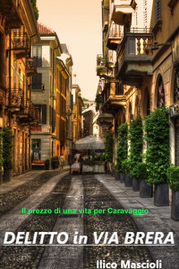 Delitto in via Brera. Il prezzo di una vita per un Caravaggio - Librerie.coop Delitto in via Brera. Il prezzo di una vita per un Caravaggio - Librerie.coop