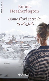 Come fiori sotto la neve - Librerie.coop