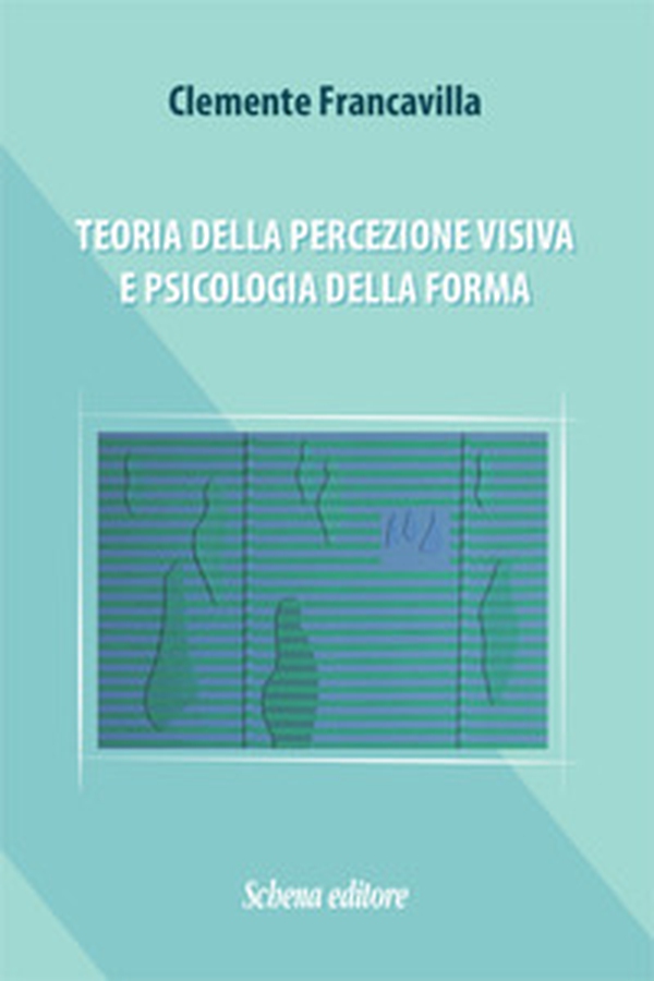Teoria della percezione visiva e psicologia della forma - Librerie.coop Teoria della percezione visiva e psicologia della forma - Librerie.coop