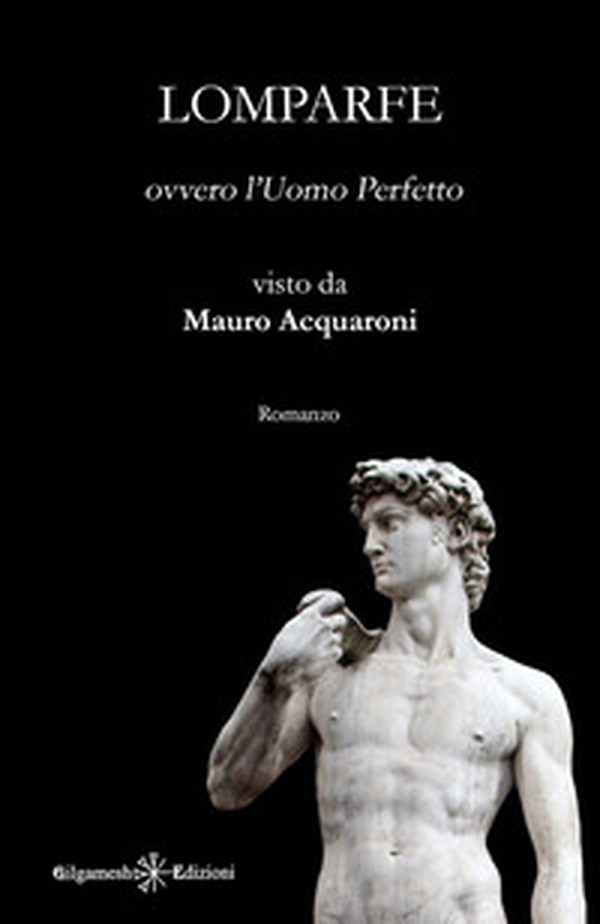 Lomparfe ovvero l'Uomo Perfetto - Librerie.coop