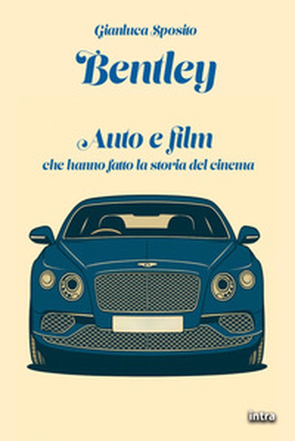 Bentley. Auto e film che hanno fatto la storia del cinema - Librerie.coop Bentley. Auto e film che hanno fatto la storia del cinema - Librerie.coop