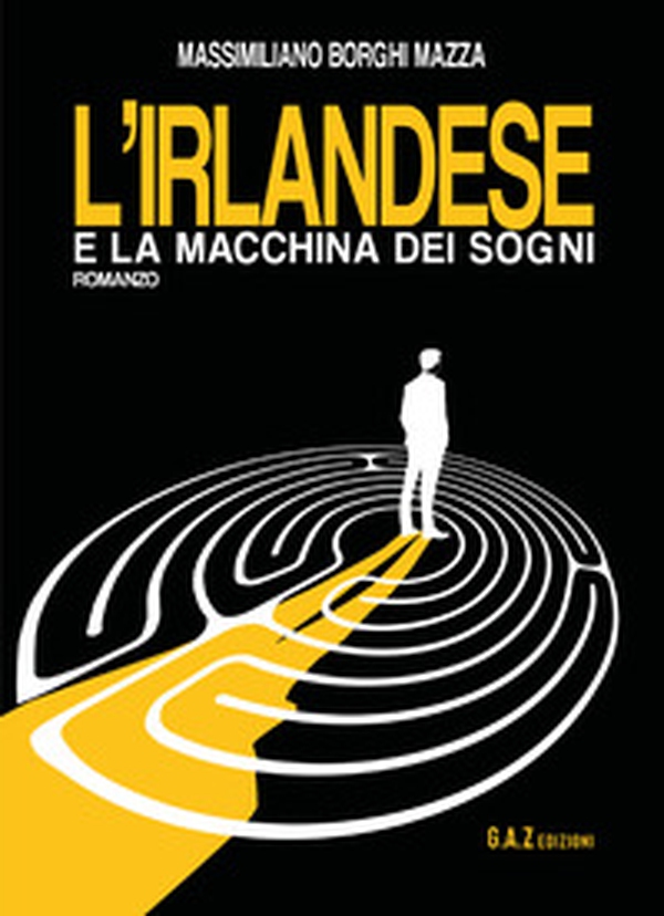 L'irlandese e la macchina dei sogni - Librerie.coop L'irlandese e la macchina dei sogni - Librerie.coop