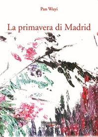 La primavera di Madrid - Librerie.coop