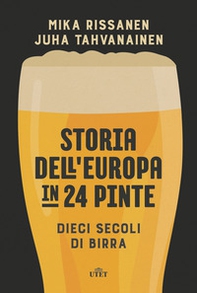 Storia dell'Europa in 24 pinte. Dieci secoli di birra - Librerie.coop