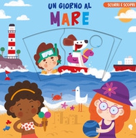 Un giorno al mare. Scorri e scopri - Librerie.coop