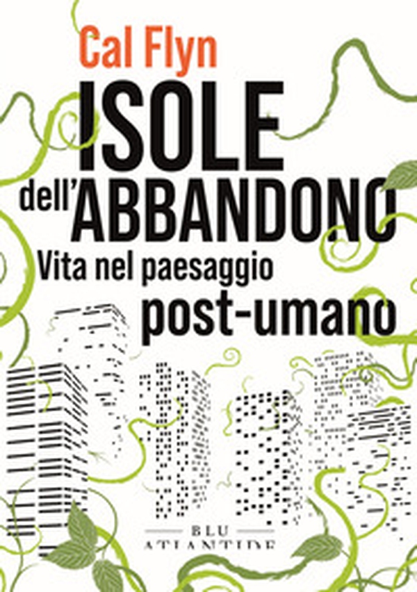 Isole dell'abbandono. Vita nel paesaggio post-umano - Librerie.coop Isole dell'abbandono. Vita nel paesaggio post-umano - Librerie.coop
