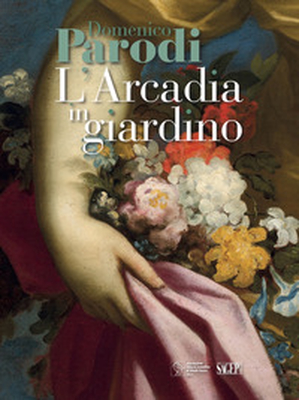 Domenico Parodi. L'Arcadia in giardino - Librerie.coop Domenico Parodi. L'Arcadia in giardino - Librerie.coop
