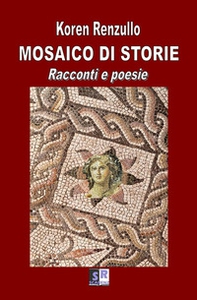 Mosaico di storie. Racconti e poesie - Librerie.coop