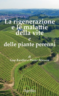 La rigenerazione e le malattie della vite e delle piante perenni - Librerie.coop