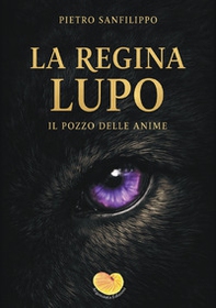La regina Lupo. Il pozzo delle anime - Librerie.coop