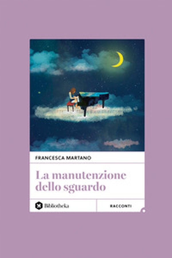 La manutenzione dello sguardo - Librerie.coop La manutenzione dello sguardo - Librerie.coop