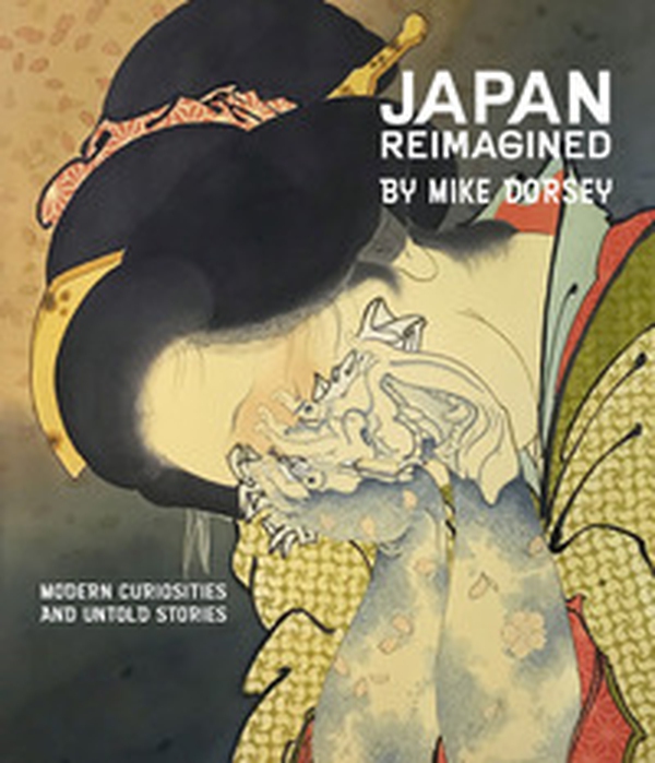 Japan reimagined. Modern curiosities and untold stories - Librerie.coop Japan reimagined. Modern curiosities and untold stories - Librerie.coop