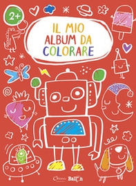 Robot. Il mio album da colorare 2+ - Librerie.coop