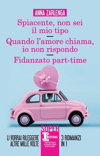 Spiacente, non sei il mio tipo - Quando l’amore chiama, io non rispondo - Fidanzato part-time - Librerie.coop Spiacente, non sei il mio tipo - Quando l’amore chiama, io non rispondo - Fidanzato part-time - Librerie.coop