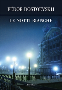 Le notti bianche - Librerie.coop Le notti bianche - Librerie.coop