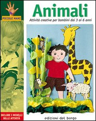 Animali. Attività creative per bambini dai 3 ai 6 anni - Librerie.coop