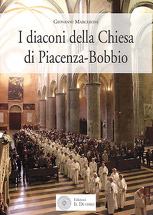 I diaconi della Chiesa di Piacenza-Bobbio - Librerie.coop
