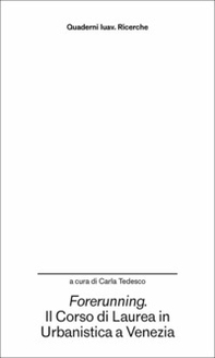 Forerunning. Il corso di laurea in Urbanistica a Venezia come innesco di sperimentazioni - Librerie.coop