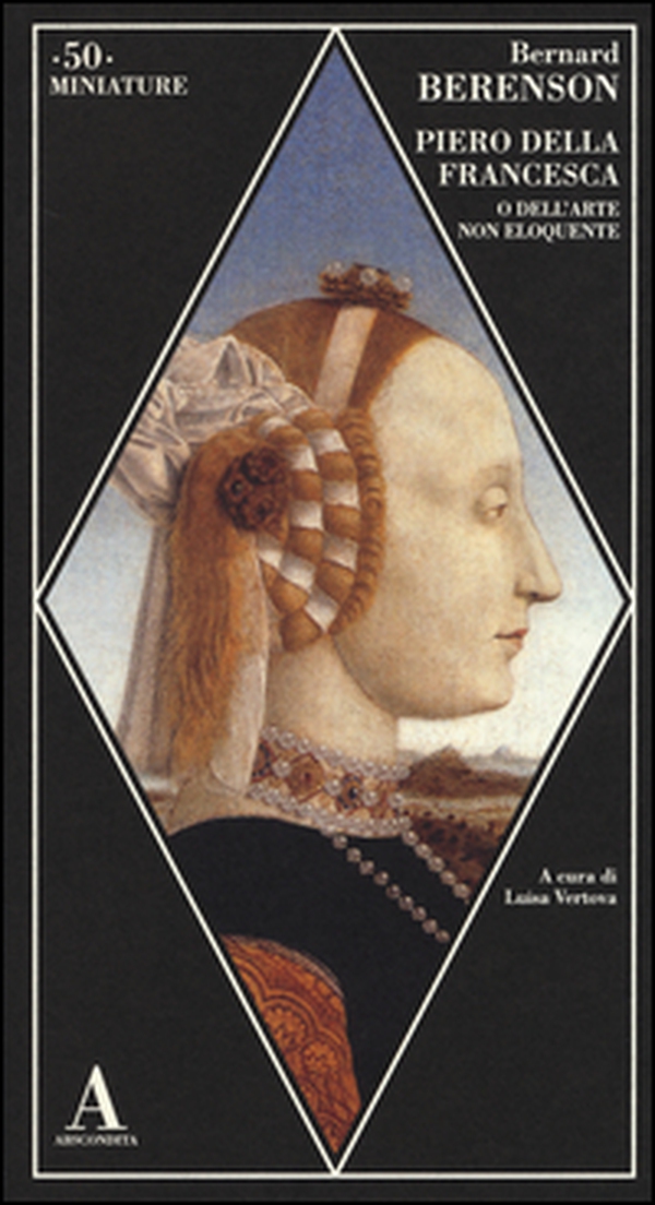 Piero della Francesca, o dell'arte non eloquente - Librerie.coop Piero della Francesca, o dell'arte non eloquente - Librerie.coop