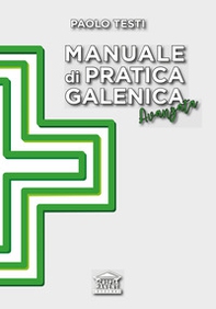 Manuale di pratica galenica avanzata - Librerie.coop
