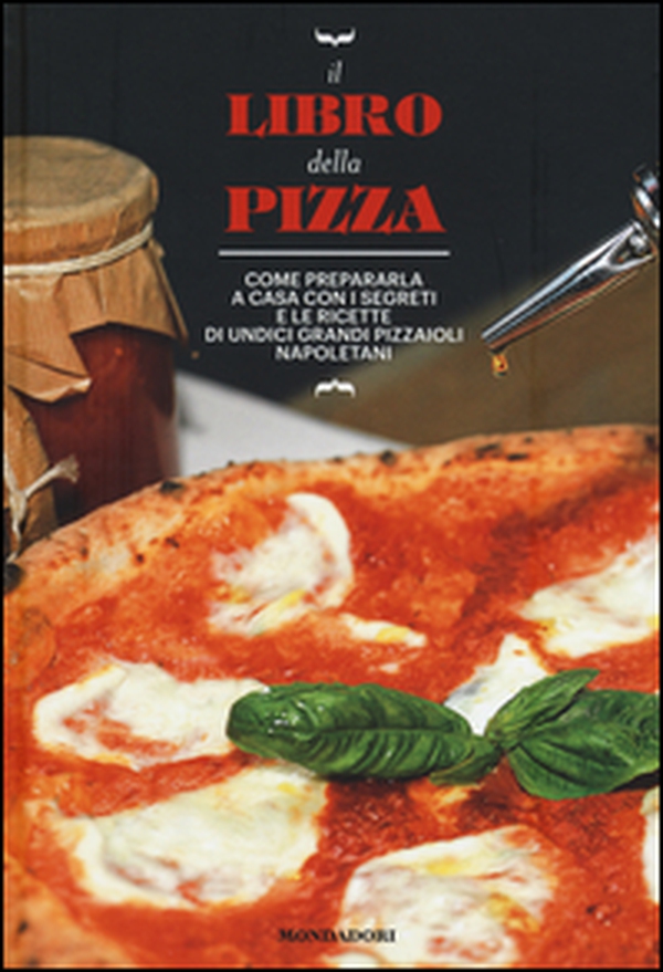 Il libro della pizza - Librerie.coop Il libro della pizza - Librerie.coop