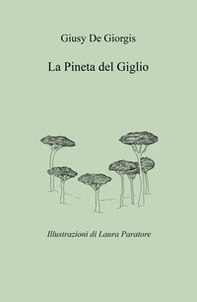 La Pineta del Giglio. Vita interiore dei pini - Librerie.coop
