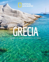 Grecia. Atene, la Grecia classica e le isole. Paesi del mondo - Librerie.coop