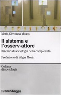 Il sistema e l'osserv-attore. Itinerari di sociologia della complessità - Librerie.coop