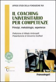 Il «coaching» universitario per competenze. Principi, metodologia, esperienze - Librerie.coop