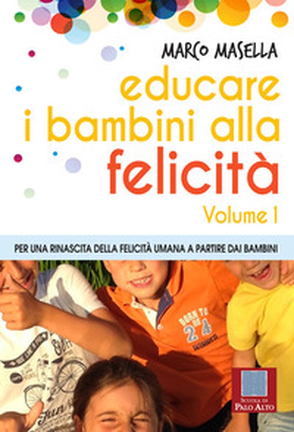 Educare i bambini alla felicità - Librerie.coop Educare i bambini alla felicità - Librerie.coop