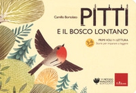 Pitti e il bosco lontano. Primi voli in lettura. Storie per imparare a leggere - Librerie.coop