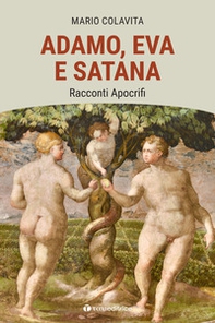 Adamo, Eva e Satana. Racconti apocrifi - Librerie.coop Adamo, Eva e Satana. Racconti apocrifi - Librerie.coop