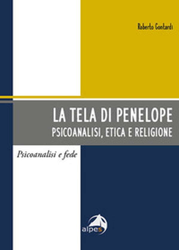 La tela di Penelope. Psicoanalisi, etica e religione - Librerie.coop La tela di Penelope. Psicoanalisi, etica e religione - Librerie.coop