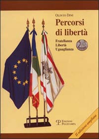 Percorsi di libertà. Fratellanza, libertà, uguaglianza - Librerie.coop